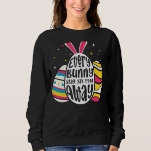 Quarantine Easter Egg Bunny Ears Social Distancing Sweatshirt