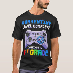 Quarantine Level Complete 1st Grade Back To School T-Shirt