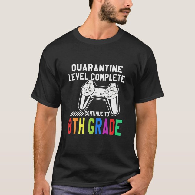 Quarantine Level Complete 8Th Grade Back To School T-Shirt (Front)