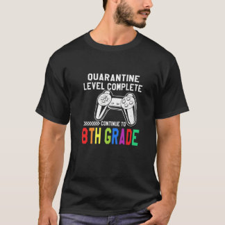 Quarantine Level Complete 8Th Grade Back To School T-Shirt