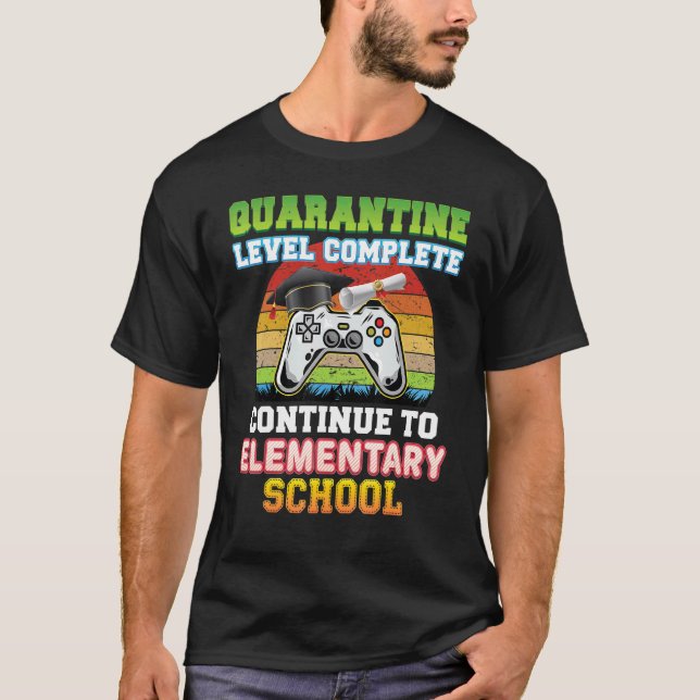 Quarantine Level Complete Continue To Elementary S T-Shirt (Front)