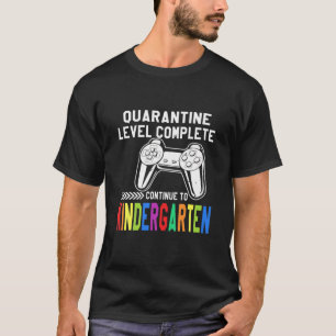Quarantine Level Complete Kindergarten Back To Sch T-Shirt