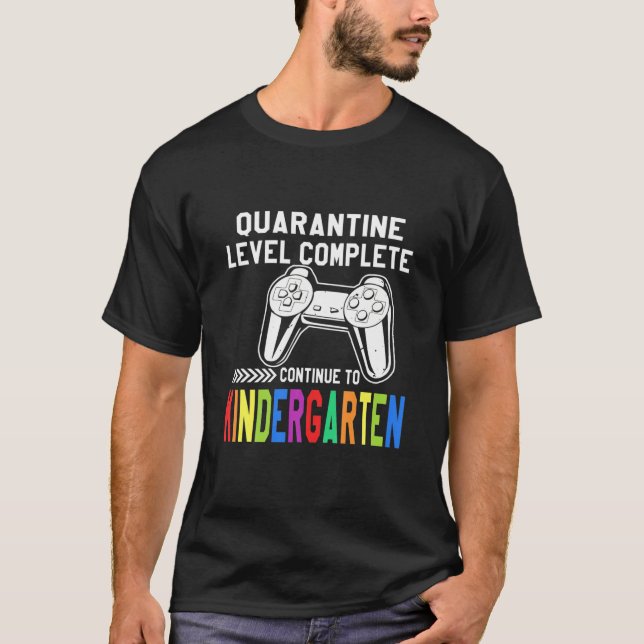 Quarantine Level Complete Kindergarten Back To Sch T-Shirt (Front)