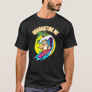 Quarantine Me Parrot Surfer Wave Surf Beach Animal T-Shirt