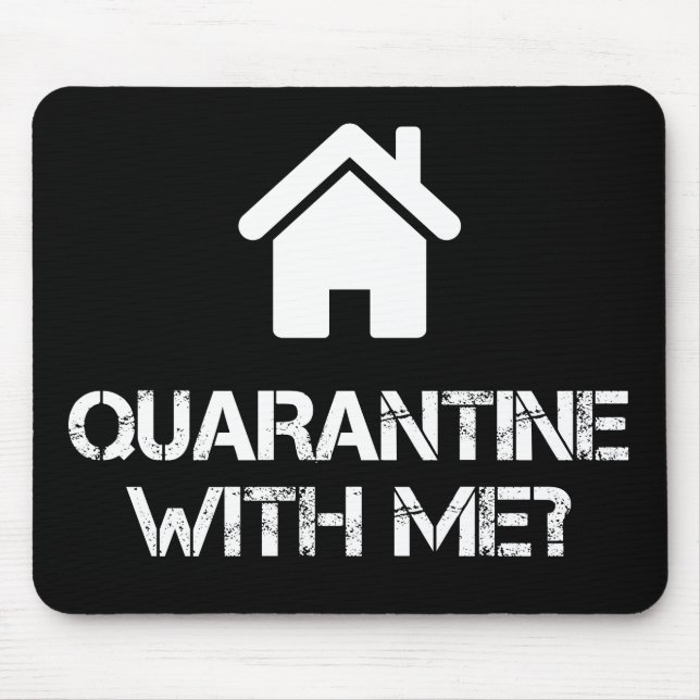 Quarantine with me mouse pad (Front)