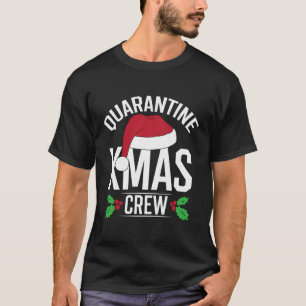 Quarantine Xmas Crew Funny Christmas Party Humour T-Shirt