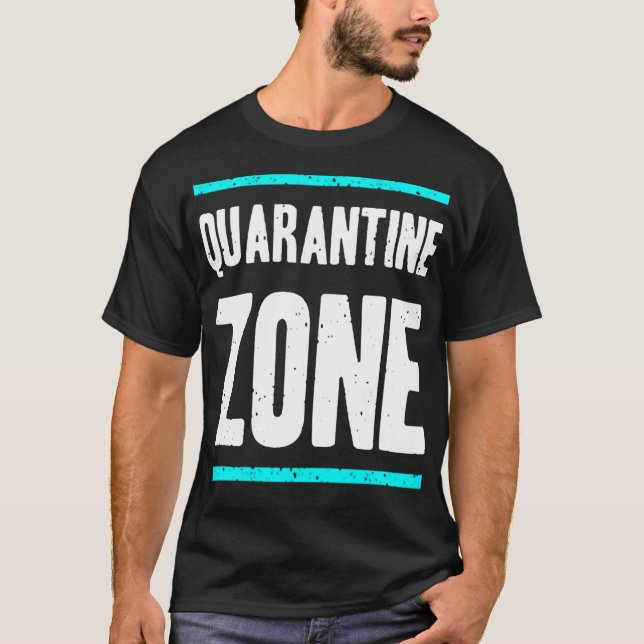 Quarantine zone T-Shirt (Front)