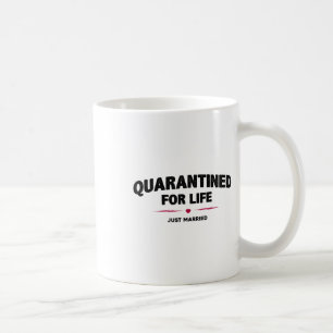 Quarantined For Life - Quarantine Bride Groom Just Coffee Mug