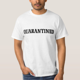 QUARANTINED T-Shirt