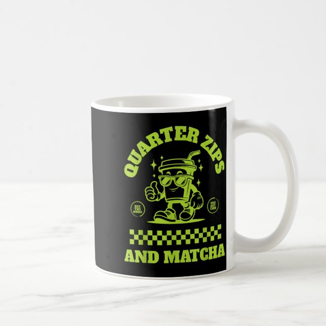 Quarter Zips And Matcha Funny Meme Saying Design  Coffee Mug (Right)