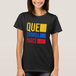 Que Chimba Parce Colombia Flag Retro Vintage Colom T-Shirt