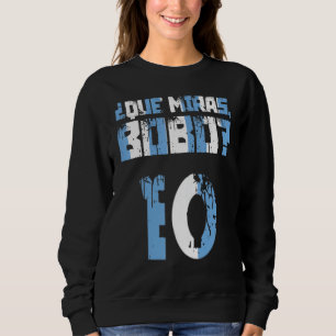 Qué Miras Bobo, Qué Mira Bobo 10 Flag Funny Saying Sweatshirt