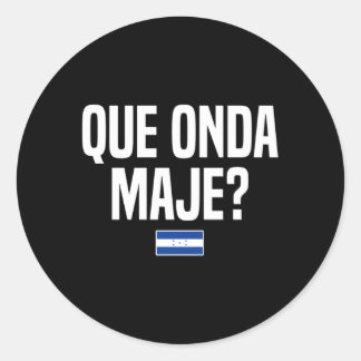 Que Onda Maje Honduran Slang Honduras Flag Classic Round Sticker