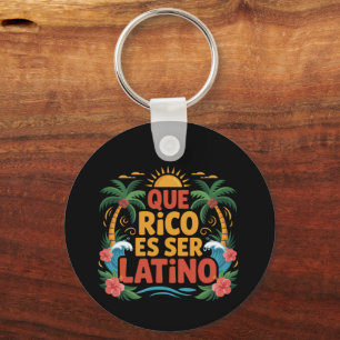 Que Rico Es Ser Latino – Proud Latino Culture Key Ring