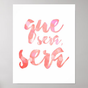 Que Sera Sera - Pink - White Poster