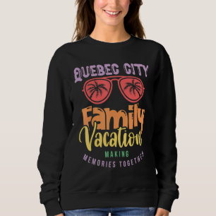 Quebec City Canada Family Vacation Matching Outfi Sweatshirt
