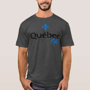 Quebec Life Growing Up Canadian T-Shirt