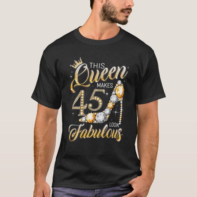 Queen 45 Fabulous 45Th Birthday Girl Gifts 45 Year T-Shirt (Front)