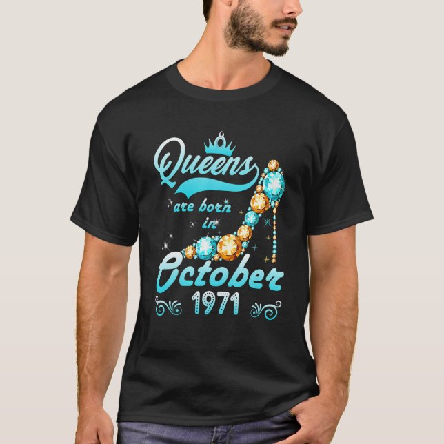 Queen 50Th Birthday Gift Queens Are Born In Octobe T-Shirt (Front)