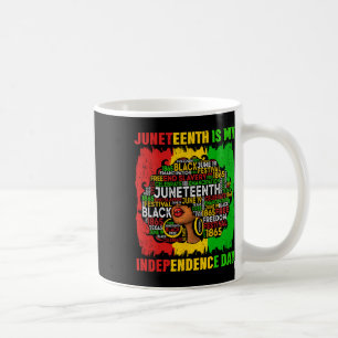 Queen Afro Woman Juneteenth Is My Independence Day Coffee Mug