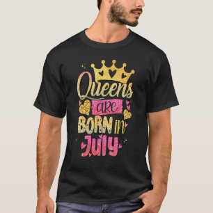 Queen Are Born In July Crown Heart Birthday Party T-Shirt