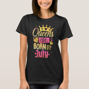Queen Are Born In July Crown Heart Birthday Party T-Shirt