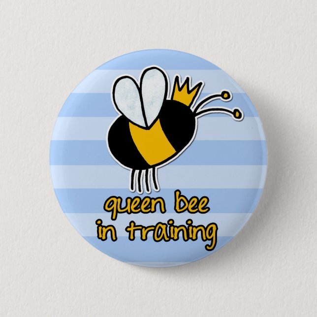 queen bee in training 6 cm round badge (Front)