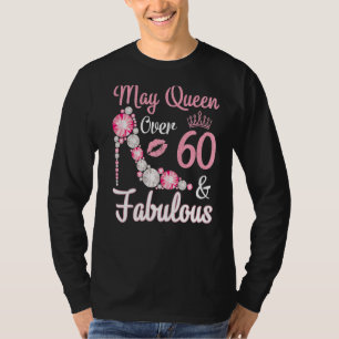 Queen Born In May 1962 Over 60 Years Old & Fabulou T-Shirt