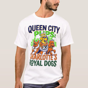 Queen City Pups Charlotte Royal Dogs T-Shirt