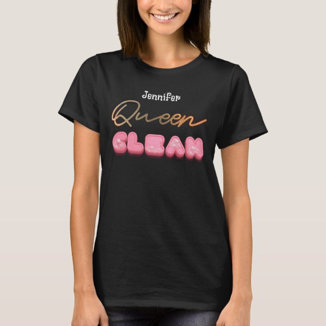Queen clean funny cleaning typography saying T-Shirt (Front)