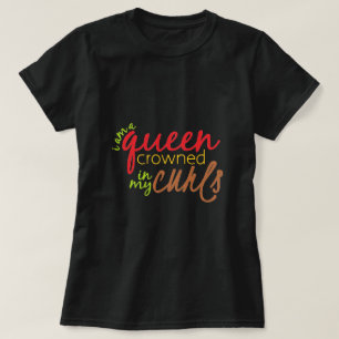 Queen Crowned in Curls T-Shirt