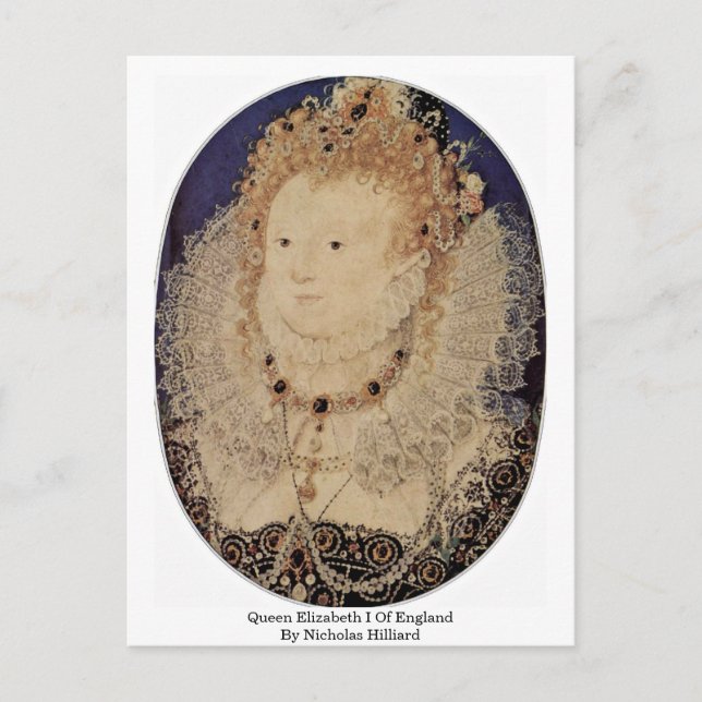 Queen Elizabeth I Of England By Nicholas Hilliard Postcard (Front)