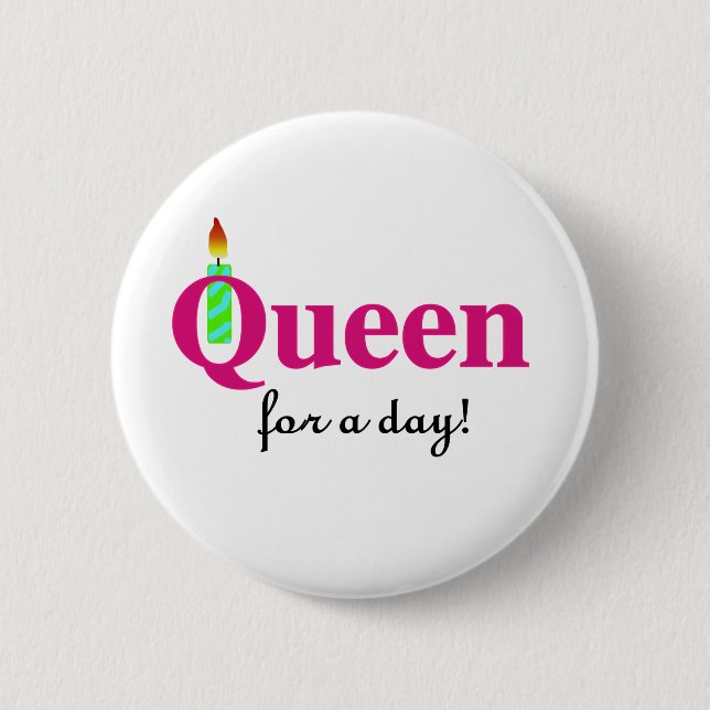 Queen for a Day 6 Cm Round Badge (Front)