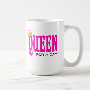 "Queen for a day" mug