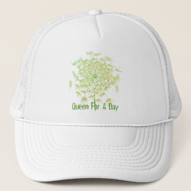 Queen For A Day Trucker Hat (Front)