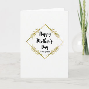 Queen Happy Mothers Day Card