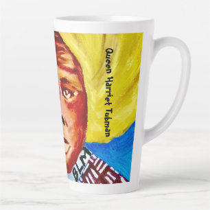 Queen Harriet Tubman Latte Ceramic Cup