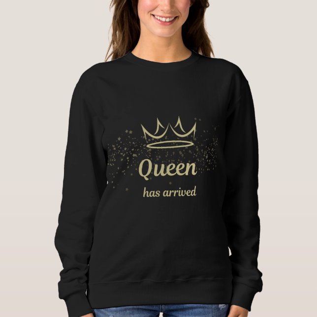 Queen Has Arrived Gold Crown Sweatshirt (Front)