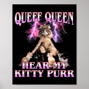 Queen Hear My Kitty Purr Funny Bootleg Cat Poster