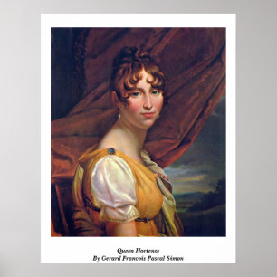 Queen Hortense By Gerard Francois Pascal Simon Poster