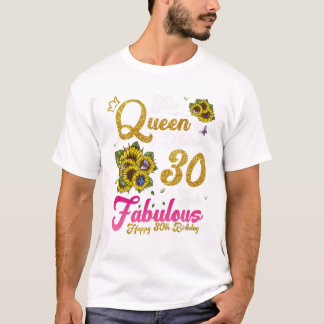Queen Makes 30 Look Fabulous 30th T-Shirt