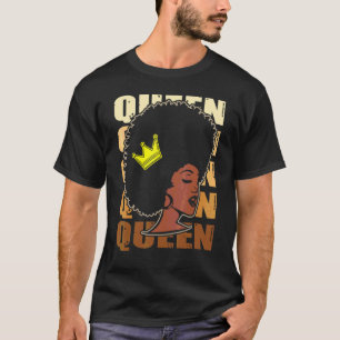 Queen Melanin Black Women African Black History Mo T-Shirt