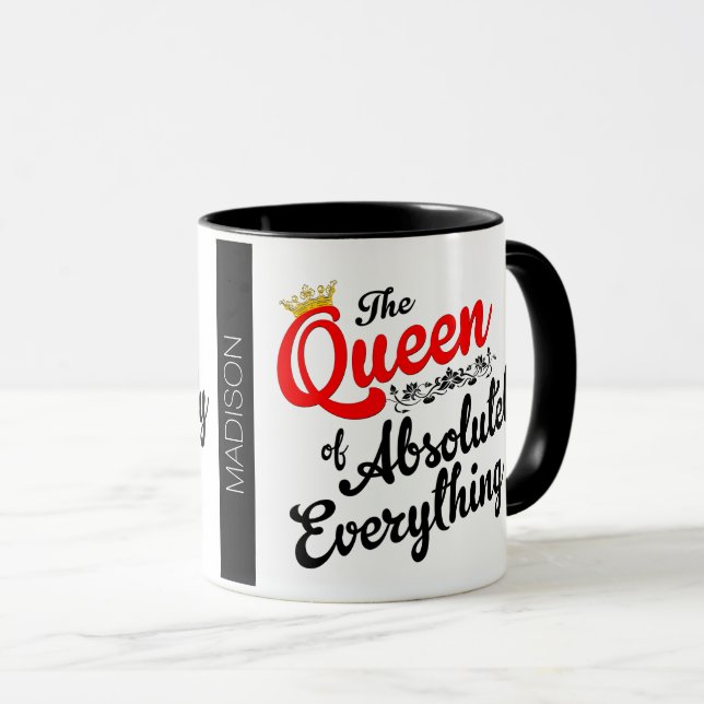 Queen of Absolutely Everything Custom Mug (Front Right)