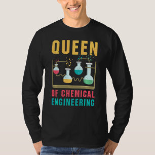 Queen Of Chemical Engineering Funny Chemistry Sci T-Shirt