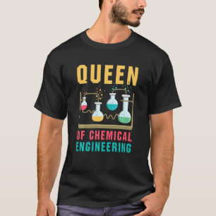 Queen Of Chemical Engineering Funny Chemistry Sci T-Shirt