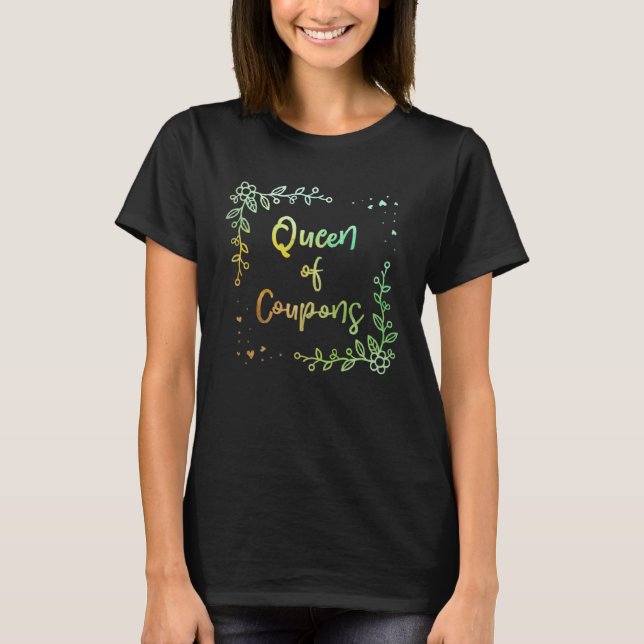 Queen of Coupons Mom Mother s Day Mommy Parents    T-Shirt (Front)
