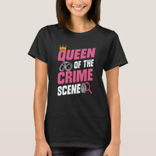 Queen Of Crime Scene Forensic Science Evidence Tec T-Shirt