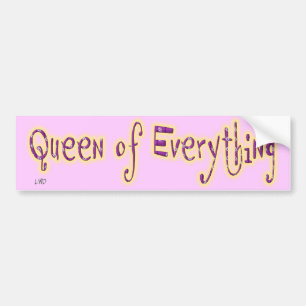 Queen of Everything Bumper Sticker