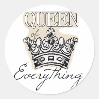 Queen of Everything Classic Round Sticker