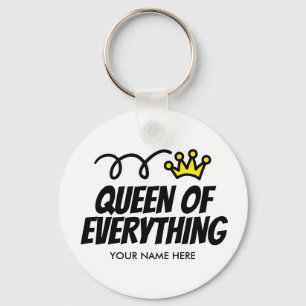 Queen of Everything funny custom keychain